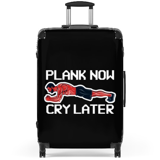 Plank Now Cry Later Suitcases