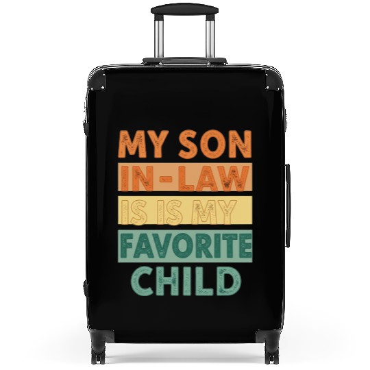 My Son-in-Law is My Favorite Child Retro Design Suitcases