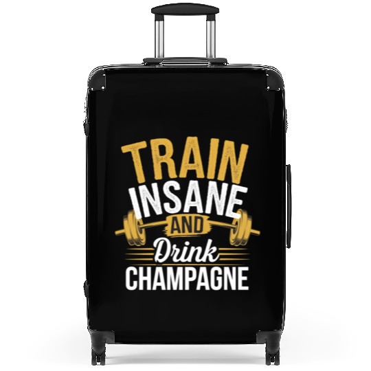Train Insane And Drink Champagne 5 Suitcases