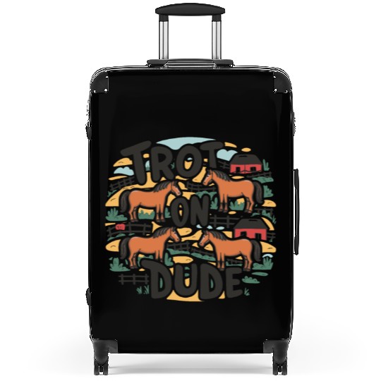 Trot On Dude Funny Equestrian Humor for Horse Suitcases