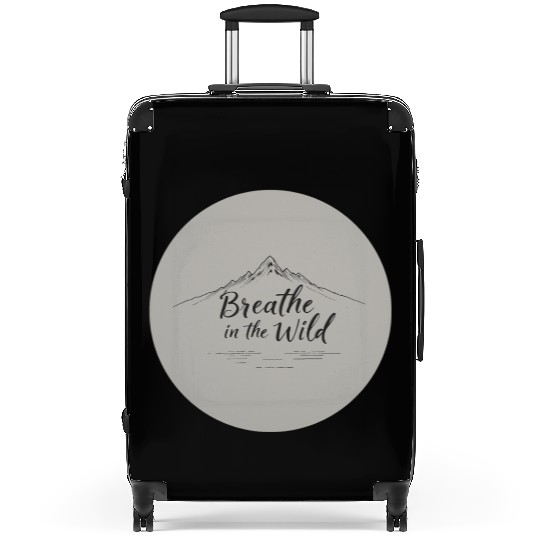 Inspirational Outdoor Quote "Breathe in the Wild" Suitcases