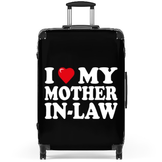 I love my mother-in-law for son-in-law Suitcases