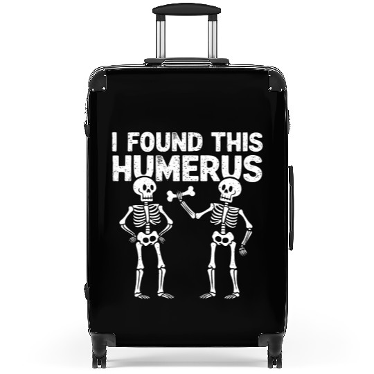 I Found This Humerus Funny Skeleton Halloween Suitcases