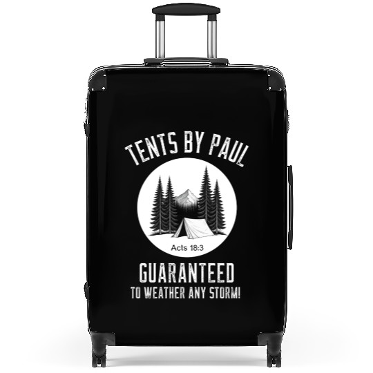 Tents by Paul Guaranteed to Weather Any Storm! Suitcases