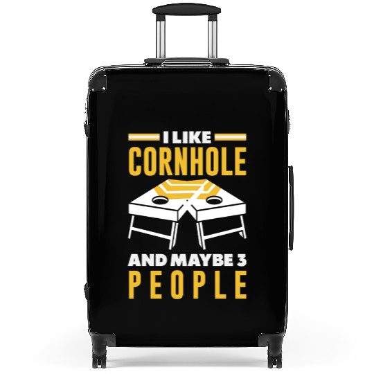 I Like Cornhole And Maybe 3 People Suitcases