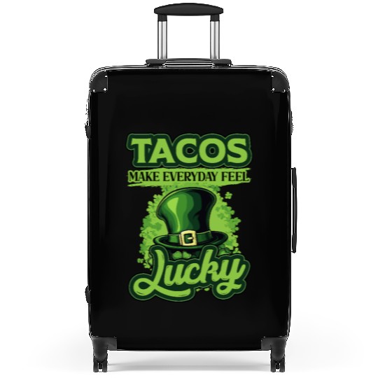St Patricks Day Tacos Make Everyday Feel Lucky Suitcases