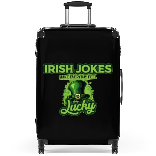 Irish Jokes Make Everyday Feel Lucky St Patricks Suitcases