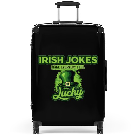 Irish Jokes Make Everyday Feel Lucky St Patricks Suitcases