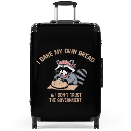 Bake Bread and Don’t Trust the Government Funny Te Suitcases