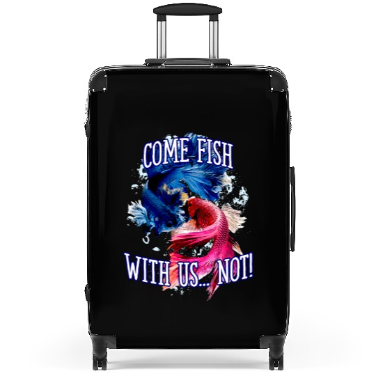Come Fish With Us Not Fishing Sarcastic Fisherman Suitcases