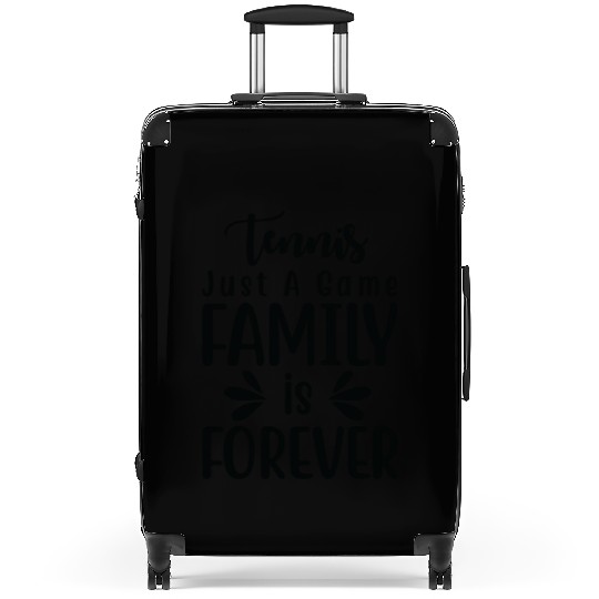 Tennis just a game family is forever Suitcases