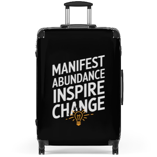 Manifest Abundance Inspire Change Quote Suitcases
