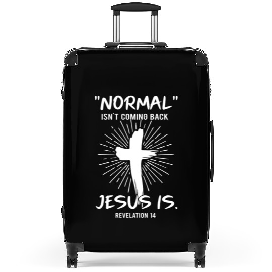 Normal Isn't Coming Back Jesus Is Happy Easter Suitcases