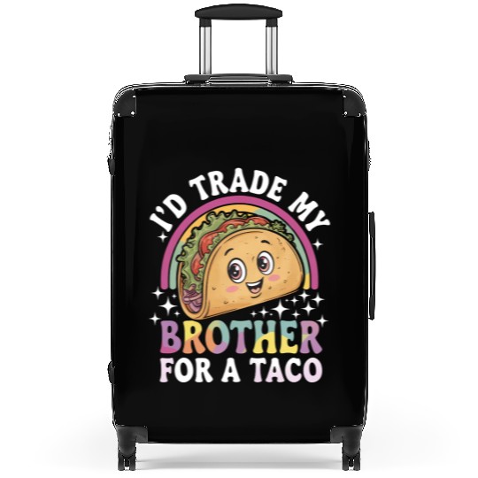 I'd Trade My Brother For A Taco Cinco De Mayo Suitcases
