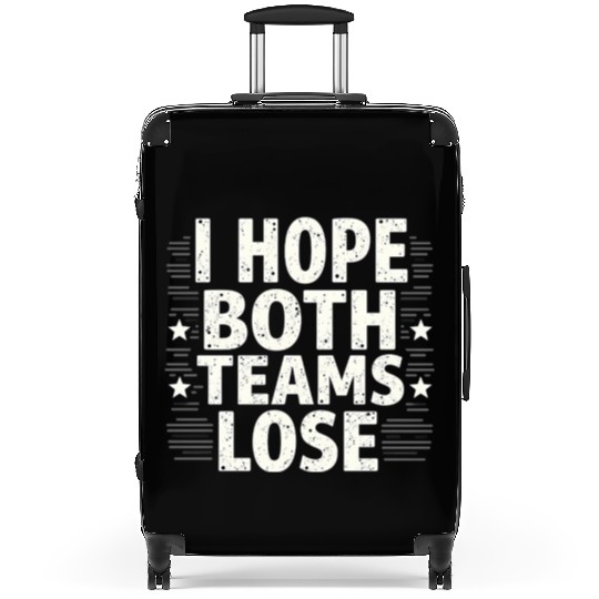 I Hope Both Teams Lose Funny American Football Suitcases
