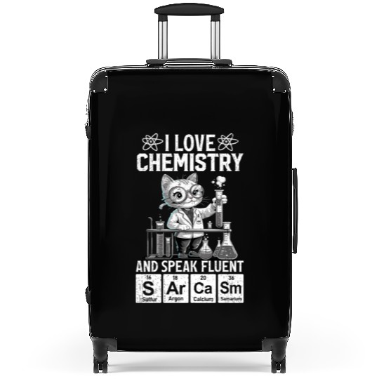 I Love Chemistry and Speak Fluent Sarcasm Suitcases