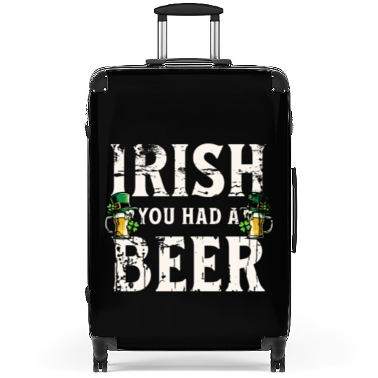 Irish You Were Beer – St. Patricks Day Suitcases