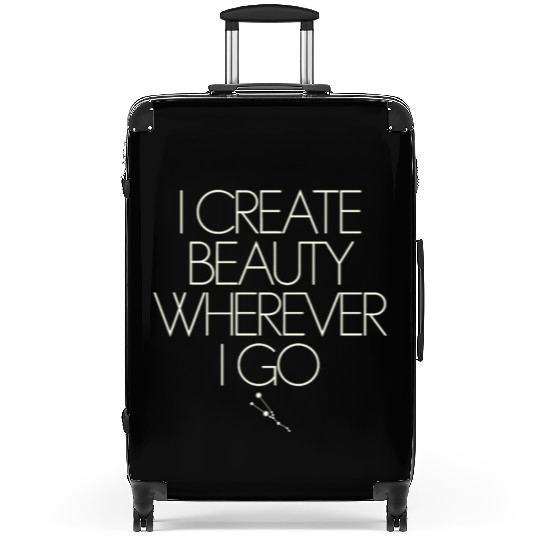 I Create Beauty Wherever I Go Taurus Zodiac Suitcases