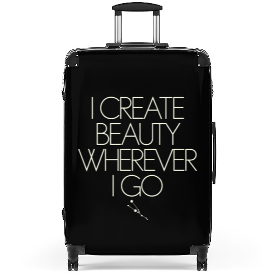 I Create Beauty Wherever I Go Taurus Zodiac Suitcases