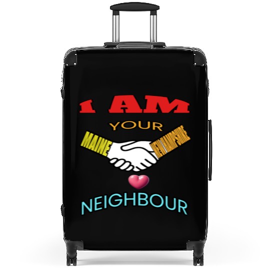 I AM YOUR NEIGHOUR MAINE AND NEW HAMPSHIRE Suitcases