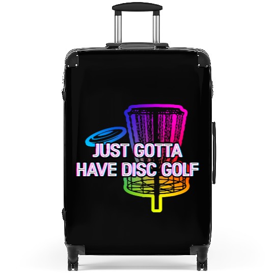 Just Gotta Have Disc Golf Sayings Golfer Quotes Suitcases