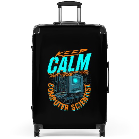 Keep Calm And Trust Theoretical Computer Scientist Suitcases