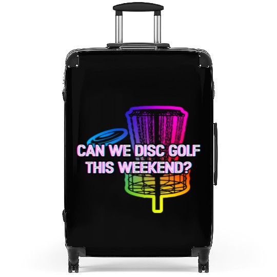 Can We Disc Golf On Weekend Funny Golfer Humor Suitcases