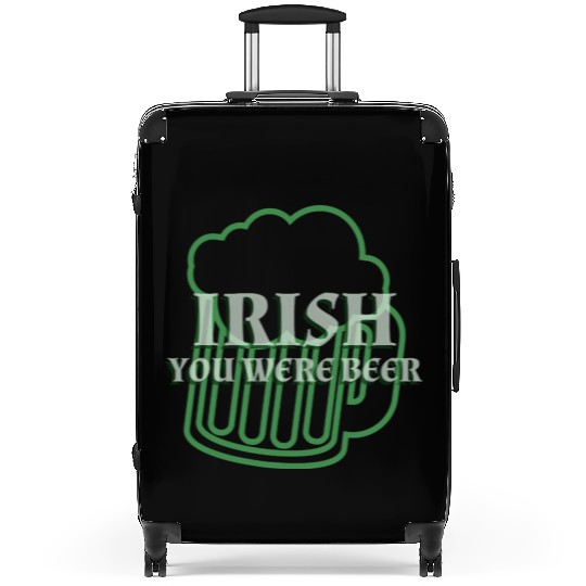 Irish You Were Beer St. Patrick's Day Suitcases