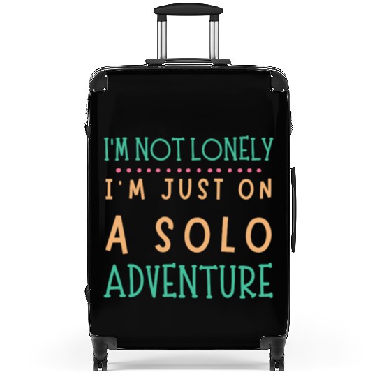 Solo Adventurer, Not Lonely - Funny Gift, Wanderlu Suitcases