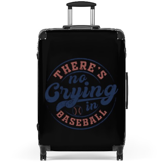 There's No Crying In Baseball Suitcases