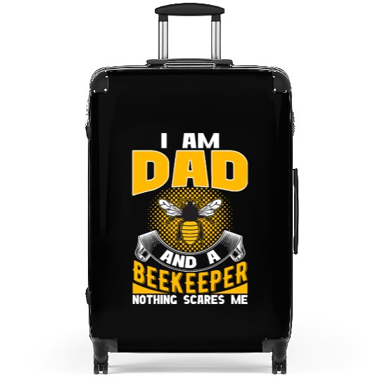 I am Dad and A Beekeeper Nothing Scares Me Suitcases