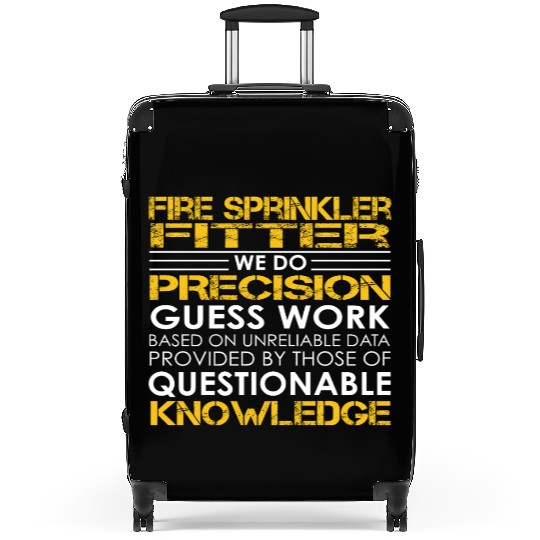 Fire Sprinkler Fitter We Do Precision Guess Work Suitcases