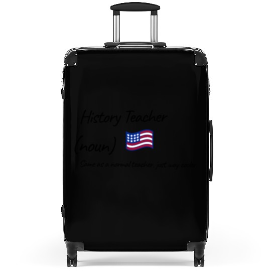 History Teacher Same As Normal Teacher Cooler Suitcases