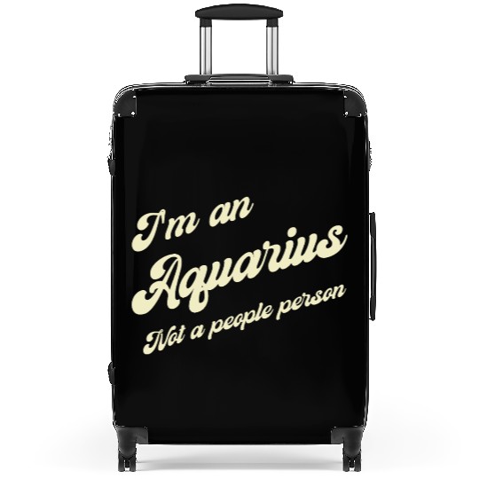 aquarius not a people person Suitcases