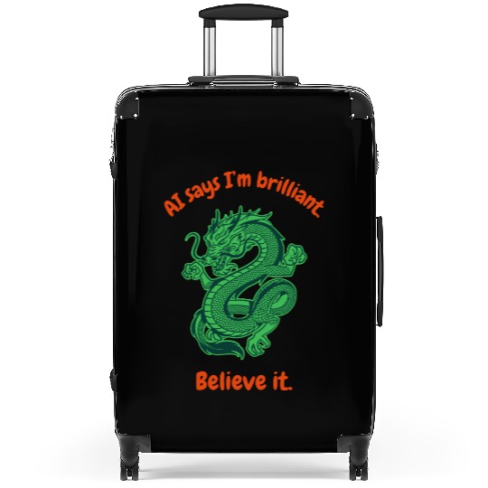 AI says I’m brilliant. Believe it. Suitcases