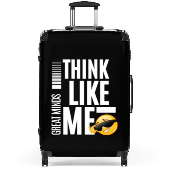 Great Minds Think Like Me White Letters Suitcases