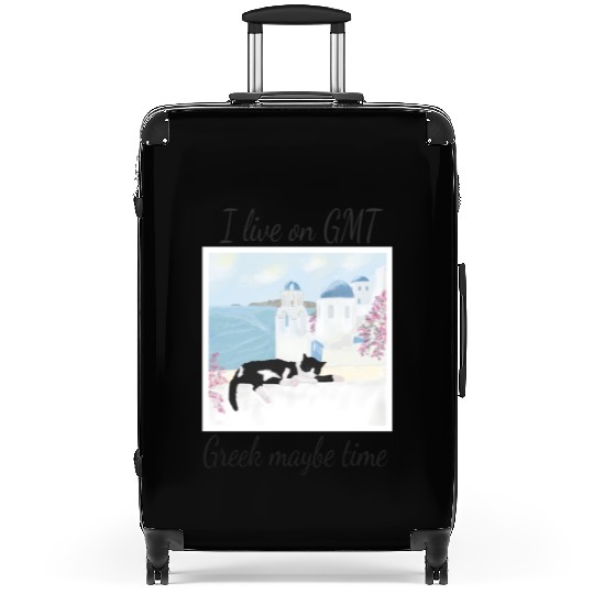 I live on GMT - greek maybe time Suitcases