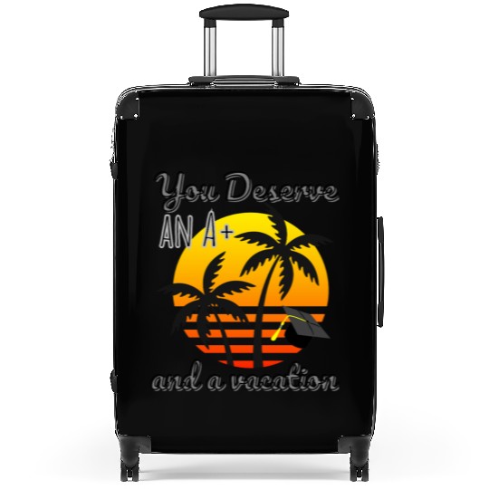 Funny Graduation Vacation Reward, Congrats Grad A+ Suitcases
