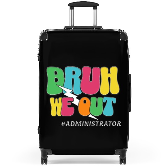 Bruh We Out Funny Teacher Admin Quote Suitcases