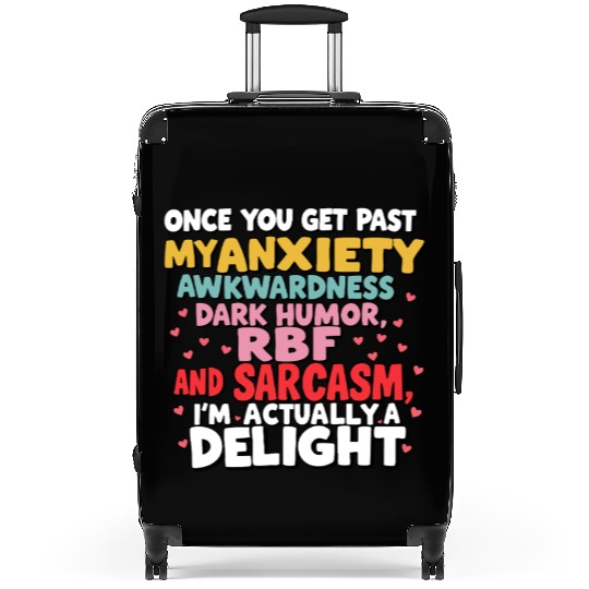 Once You Get Past My Anxiety Awkwardness Dark Suitcases