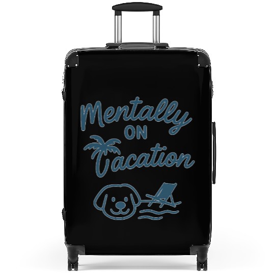 Mentally On Vacation – Chill Summer Mood Design Suitcases