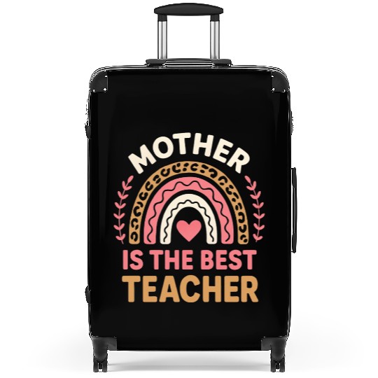 Mother Is The Best Teacher mothers day teachers Suitcases
