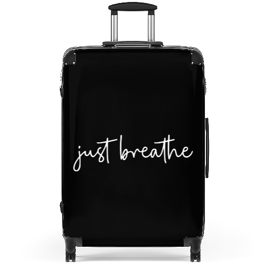 Just Breathe Inspirational Motivational Reminder Suitcases