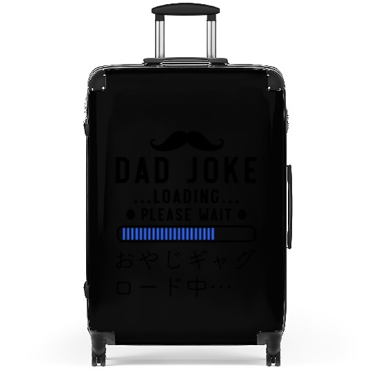 Dad Joke Loading Blue Suitcases