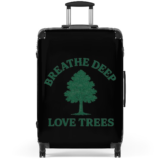 Nature lovers breath deep love trees Suitcases