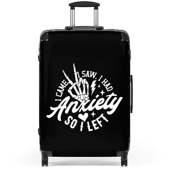 I Came, I Saw, I Had Anxiety So I Left Suitcases