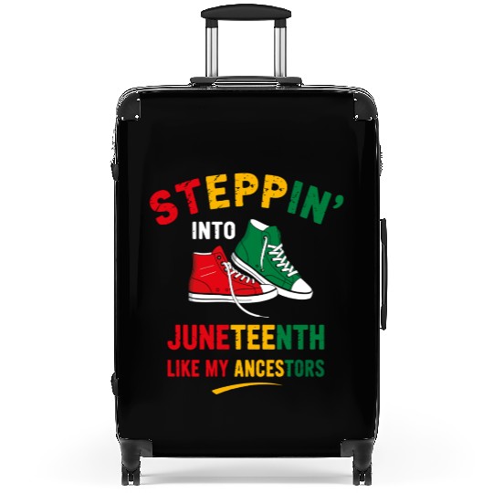 Steppin' Into Juneteenth Like My Ancestors Suitcases