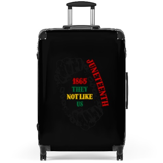They Not Like Us -Juneteenth 1865 Suitcases