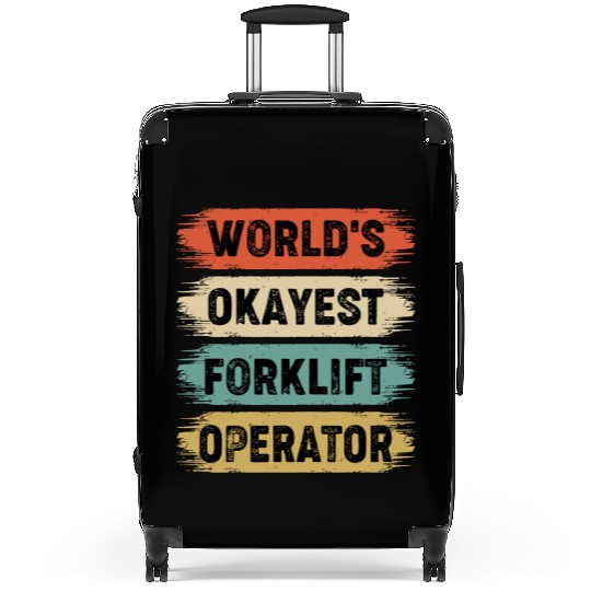 World s Okayest Forklift Operator Suitcases