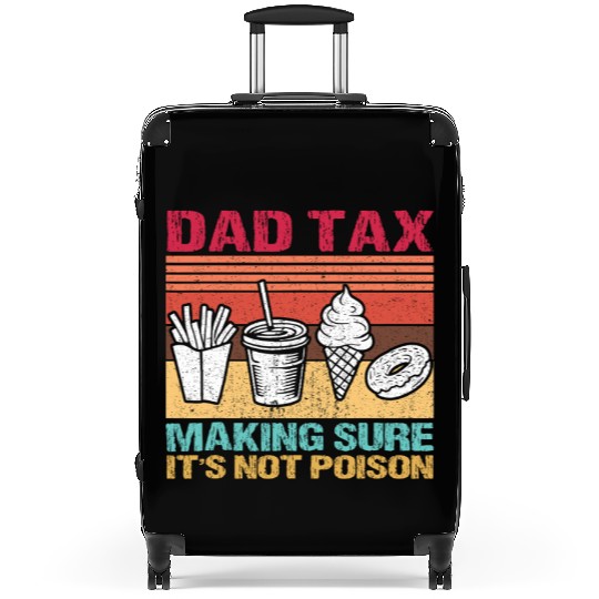 Funny Dad Tax Making Sure It's Not Poison Suitcases